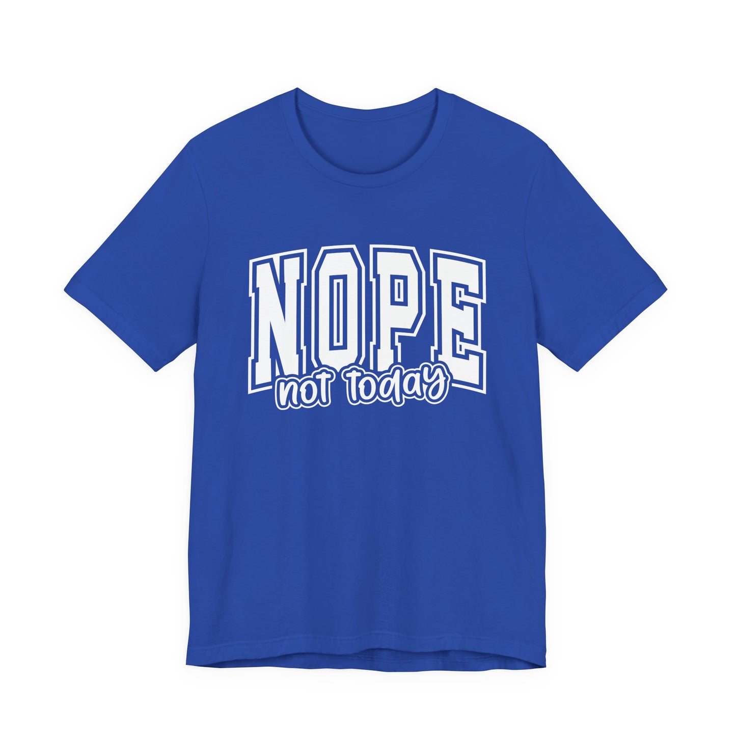 NOPE Not Today Sarcastic Graphic Tee | Unisex Short Sleeve T-Shirt, Casual Streetwear, Humor Apparel, Everyday Comfort T-Shirt
