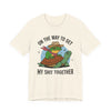 "On The Way To Get My Shit Together" Fun Motivational Graphic Tee | Unisex Short Sleeve T-Shirt, Ideal Gift for Friends, Casual Wear, Make Life Fun