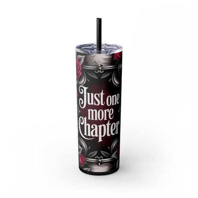 Just One More Chapter 20oz Skinny Tumbler With Straw - Perfect Gift for Book Lovers, Reading, Literary Theme, Travel Mug, Unique Drinkware