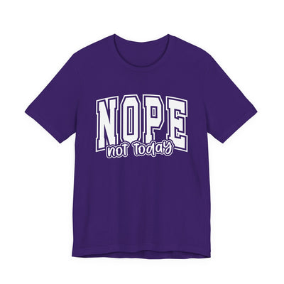 NOPE Not Today Sarcastic Graphic Tee | Unisex Short Sleeve T-Shirt, Casual Streetwear, Humor Apparel, Everyday Comfort T-Shirt