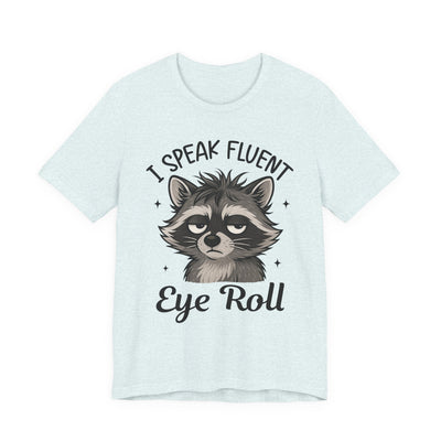 "I Speak Fluent Eye Roll" Funny Raccoon Graphic Tee | Unisex Short Sleeve T-Shirt, Gift for Animal Lovers, Casual Wear, Humor Tee, Cute Graphic Shirt