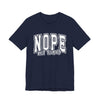 NOPE Not Today Sarcastic Graphic Tee | Unisex Short Sleeve T-Shirt, Casual Streetwear, Humor Apparel, Everyday Comfort T-Shirt