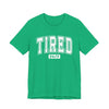 Tired 24/7 Graphic Tee | Unisex Short Sleeve T-Shirt, Gift for Friends, Lazy Day Shirt, Relaxed Wear