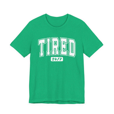 Tired 24/7 Graphic Tee | Unisex Short Sleeve T-Shirt, Gift for Friends, Lazy Day Shirt, Relaxed Wear