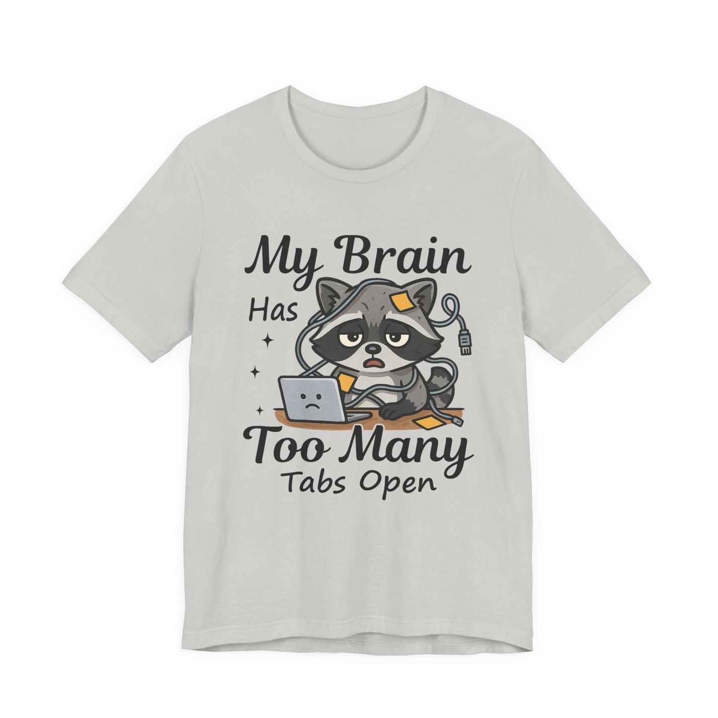 Witty Raccoon Graphic Tee | Unisex Short Sleeve T-Shirt, Fun Shirt for Busy Minds, Geeky Gift, Casual Wear, Work from Home Style, Cute Animal Humor Apparel