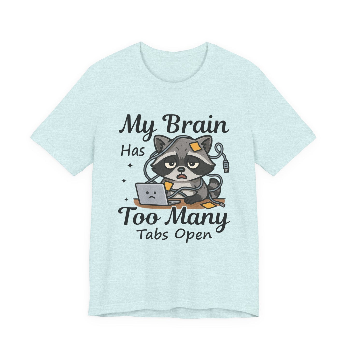 Witty Raccoon Graphic Tee | Unisex Short Sleeve T-Shirt, Fun Shirt for Busy Minds, Geeky Gift, Casual Wear, Work from Home Style, Cute Animal Humor Apparel