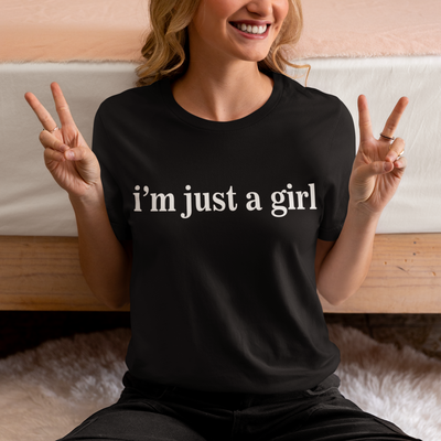 I’m Just a Girl Graphic Tee | Cute Feminist Shirt | Casual Wear | Gift for Her | Everyday Essentials