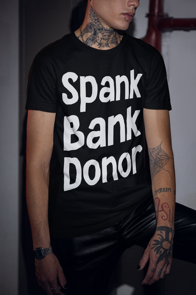 "Spank Bank Donor" Sex Positive Unisex Adult Jersey Knit Short Sleeve T-Shirt