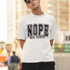 NOPE Not Today Sarcastic Graphic Tee | Unisex Short Sleeve T-Shirt, Casual Streetwear, Humor Apparel, Everyday Comfort T-Shirt