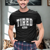 Tired 24/7 Graphic Tee | Unisex Short Sleeve T-Shirt, Gift for Friends, Lazy Day Shirt, Relaxed Wear