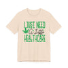 "I Just Need A Little Healthcare" Humor Graphic Tee | Unisex Short Sleeve T-Shirt for Adults, Gift for Cannabis Lovers, Casual Streetware