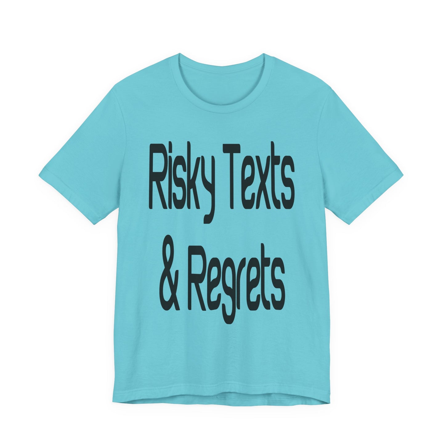 "Risky Texts & Regrets" Unisex Adult Jersey Knit Short Sleeve T-Shirt