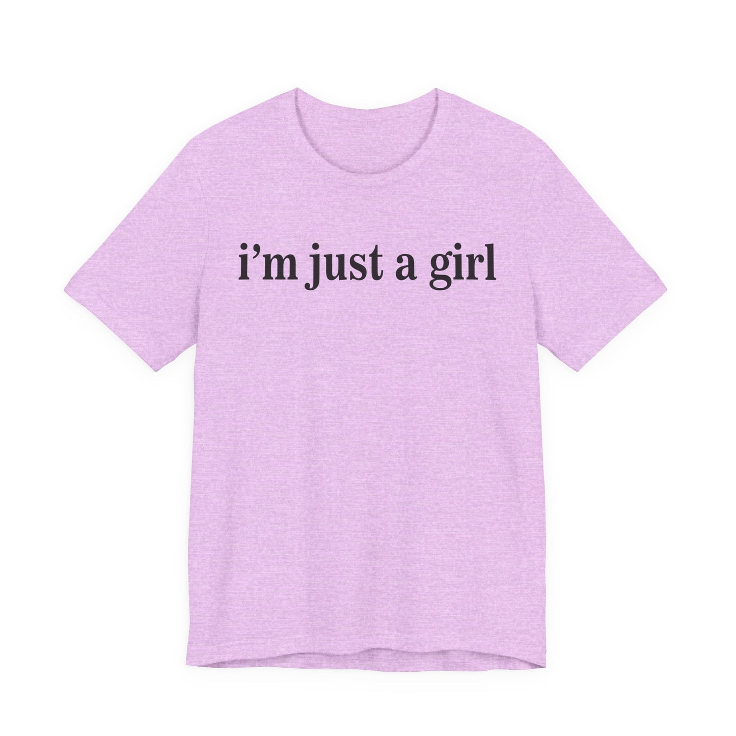 I’m Just a Girl Graphic Tee | Cute Feminist Shirt | Casual Wear | Gift for Her | Everyday Essentials