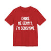 "Choke Me Gently, I'm Sensitive" Naughty Sex Positive Kinky Unisex Adult Jersey Knit Short Sleeve T-Shirt