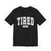 Tired 24/7 Graphic Tee | Unisex Short Sleeve T-Shirt, Gift for Friends, Lazy Day Shirt, Relaxed Wear