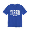 Tired 24/7 Graphic Tee | Unisex Short Sleeve T-Shirt, Gift for Friends, Lazy Day Shirt, Relaxed Wear
