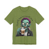 "Physically Here But Mentally Gone" Sarcastic Zombie Coffee Humor Unisex Short Sleeved T-Shirt