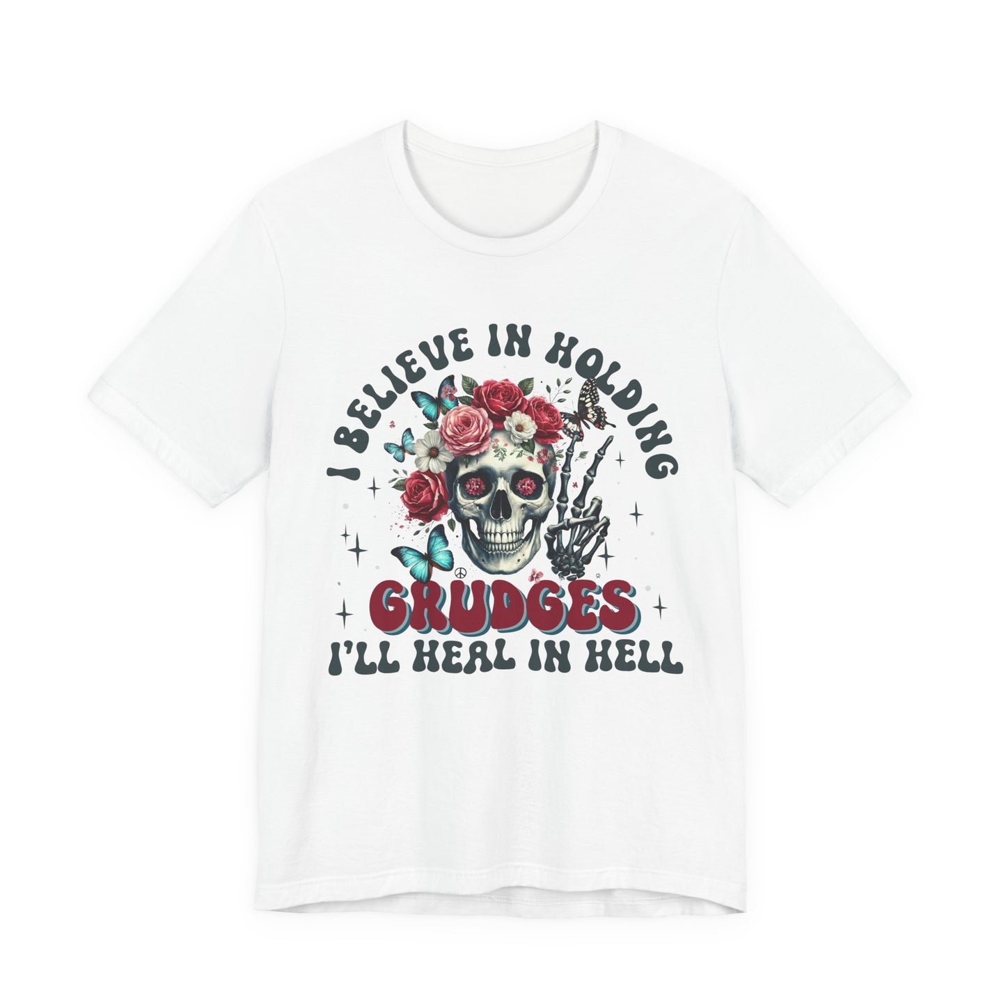 I Believe In Holding Grudges: Funny Unisex Jersey Short Sleeve Shirt, Gift for Sarcasm Lovers, Humor T-Shirt, Casual Wear, Holiday Gifts