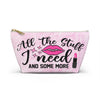 "All The Stuff I Need And Some More" Fun Makeup Bag, Accessory Pouch, Travel Organizer, Cute Gift