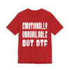 "Emotionally Unavailable but DTF" Sarcastic Sex Positive Unisex Adult Jersey Knit Short Sleeve T-Shirt