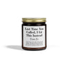 Last Time You Called, I Lit This Instead | Fraser Fir Scented Candle