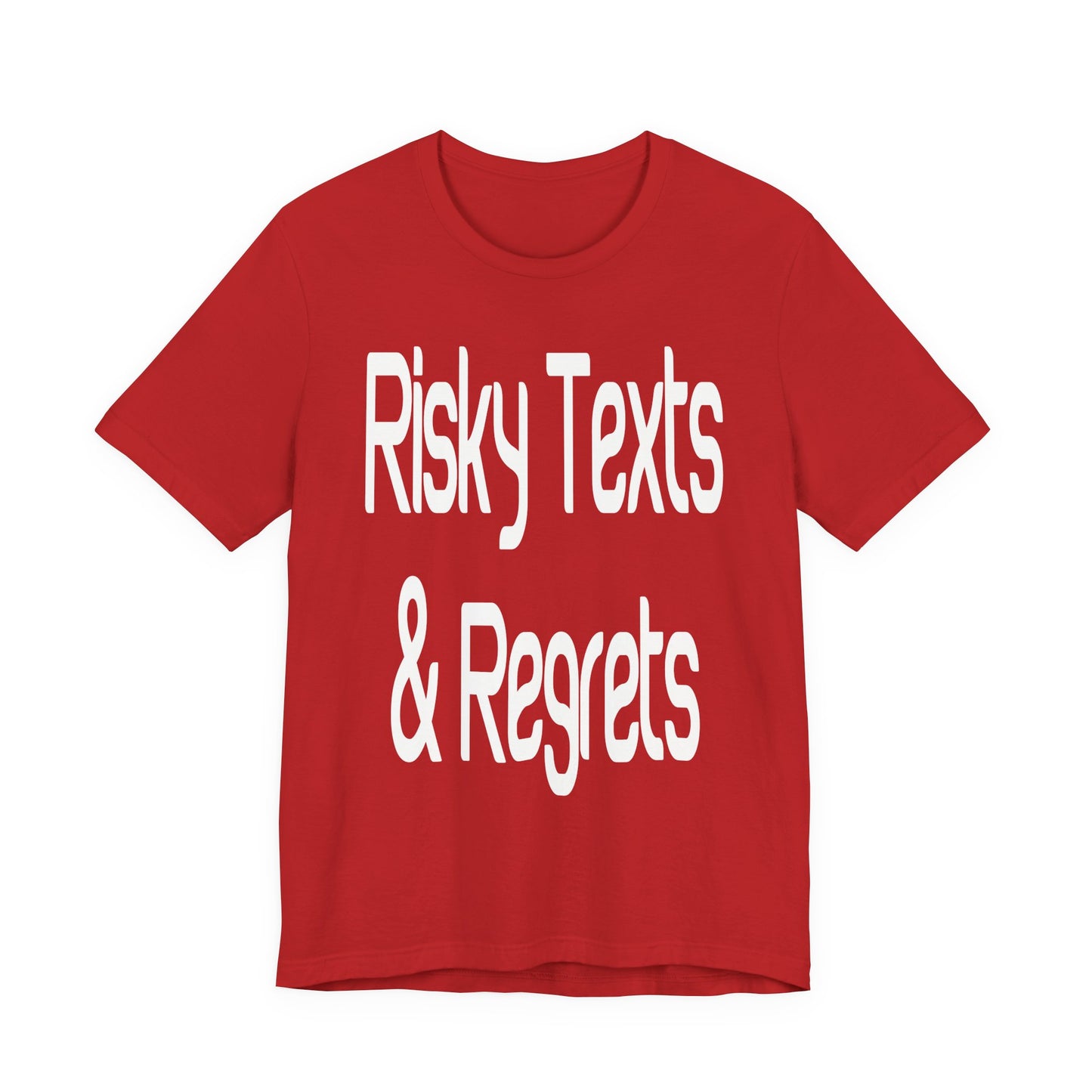"Risky Texts & Regrets" Unisex Adult Jersey Knit Short Sleeve T-Shirt