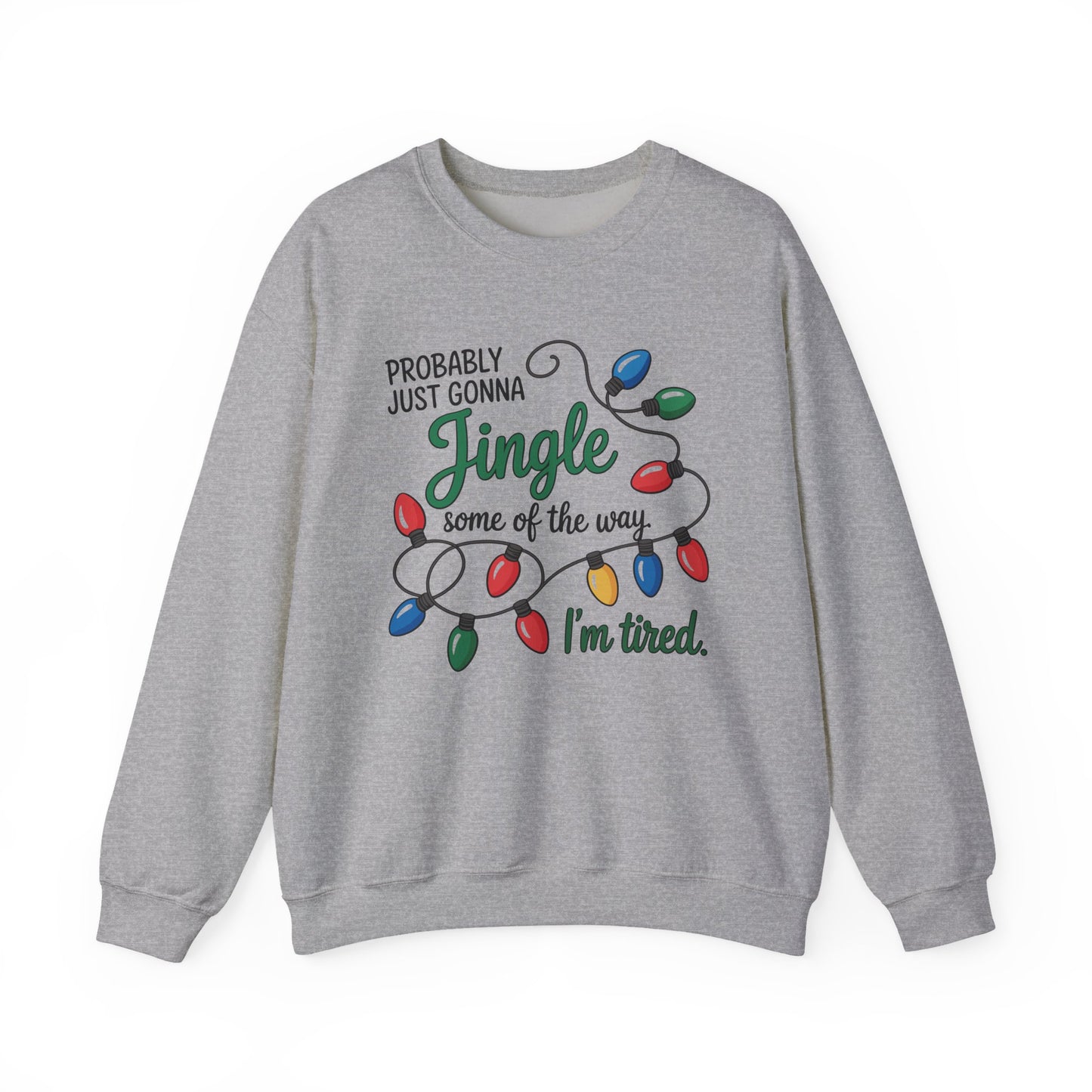 Jingle All the Way Sweatshirt - Cozy Unisex Holiday Crewneck