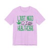 "I Just Need A Little Healthcare" Humor Graphic Tee | Unisex Short Sleeve T-Shirt for Adults, Gift for Cannabis Lovers, Casual Streetware