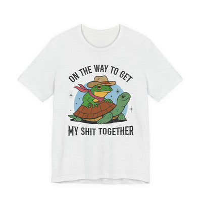 "On The Way To Get My Shit Together" Fun Motivational Graphic Tee | Unisex Short Sleeve T-Shirt, Ideal Gift for Friends, Casual Wear, Make Life Fun
