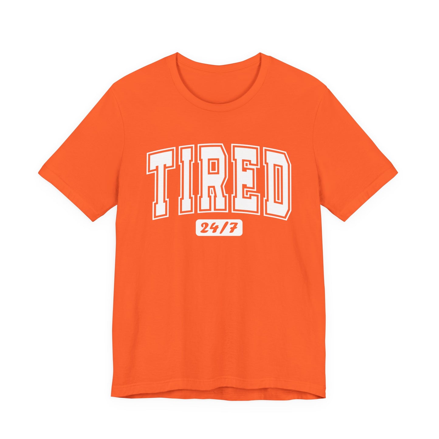 Tired 24/7 Graphic Tee | Unisex Short Sleeve T-Shirt, Gift for Friends, Lazy Day Shirt, Relaxed Wear