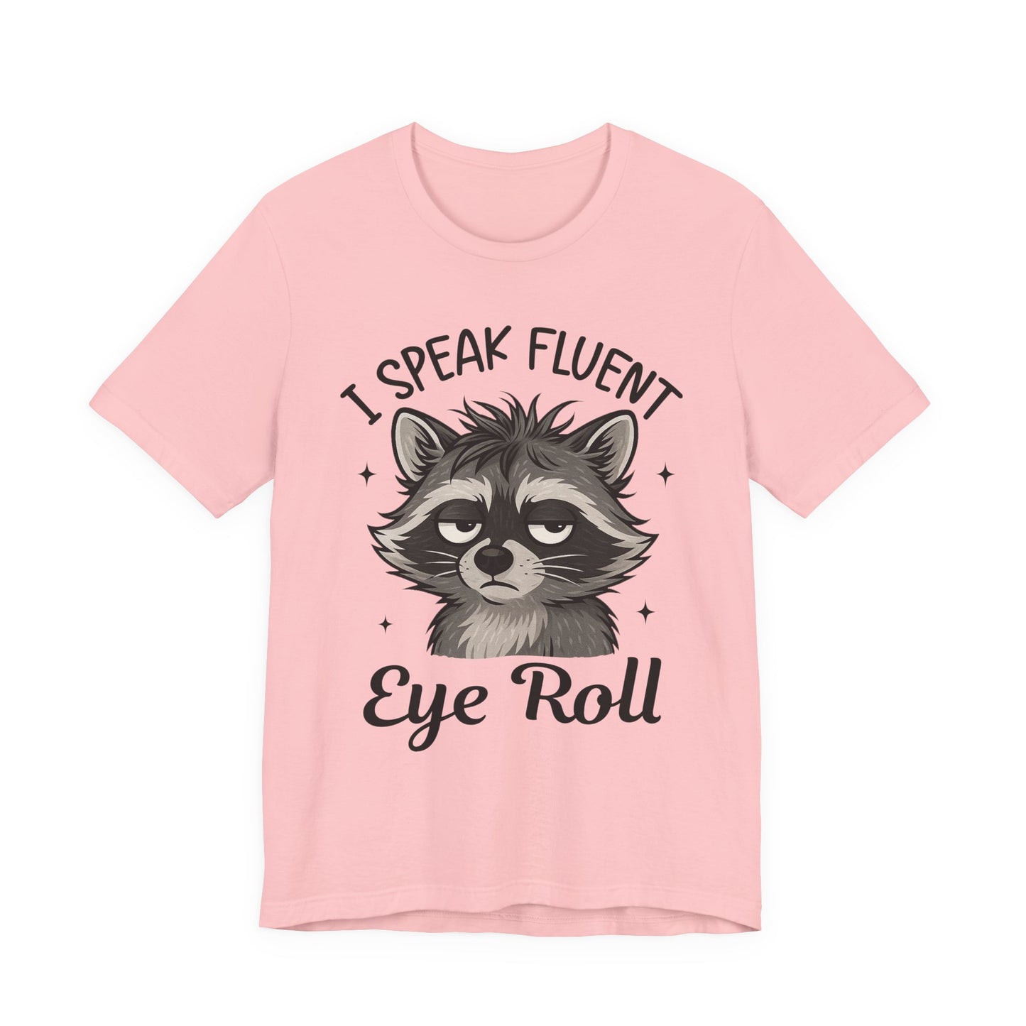 "I Speak Fluent Eye Roll" Funny Raccoon Graphic Tee | Unisex Short Sleeve T-Shirt, Gift for Animal Lovers, Casual Wear, Humor Tee, Cute Graphic Shirt