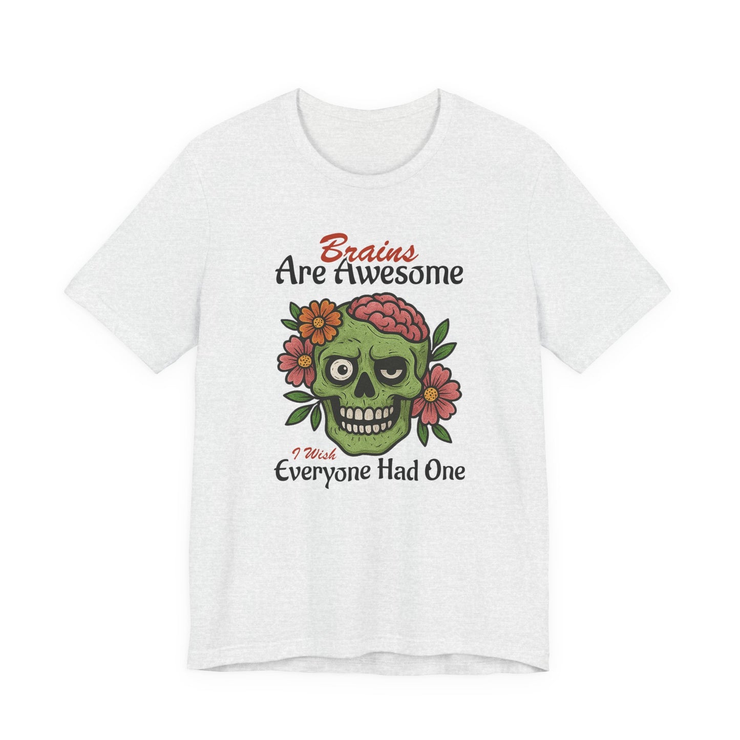 Brains Are Awesome Graphic Tee | Unisex Short Sleeve T-Shirt - Fun Adult Humor Zombie T-Shirt, Perfect for Halloween, Gift for Friends, Casual Wear, Quirky Statement Top