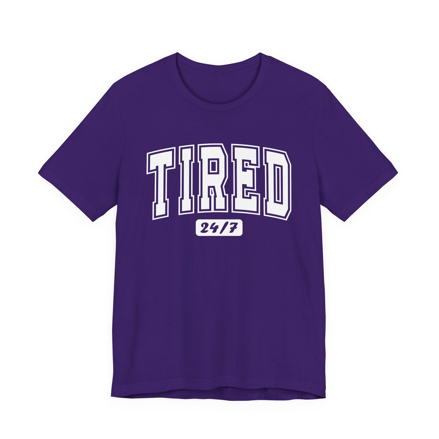 Tired 24/7 Graphic Tee | Unisex Short Sleeve T-Shirt, Gift for Friends, Lazy Day Shirt, Relaxed Wear