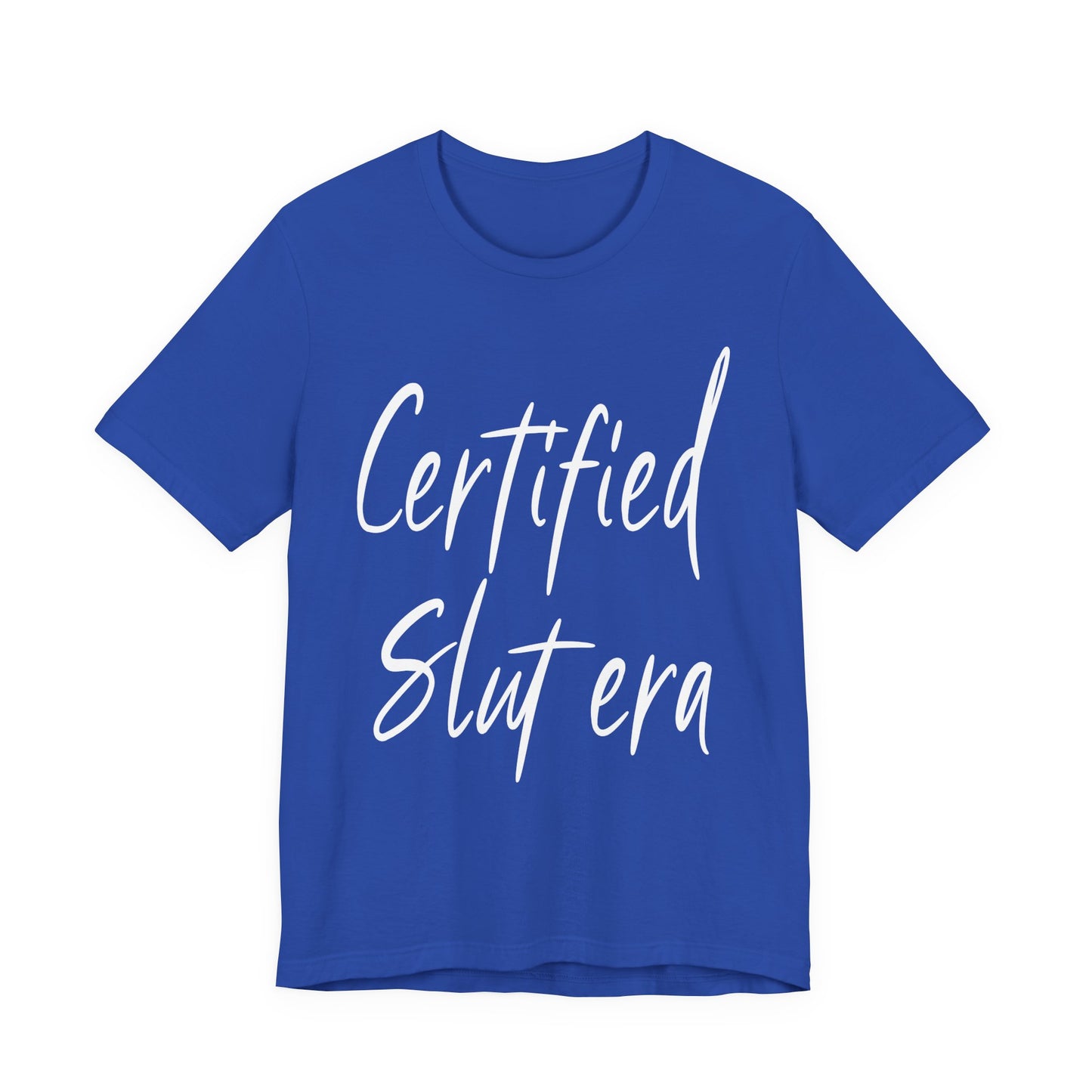 "Certified Slut era" Sex Positive Unisex Adult Jersey Knit Short Sleeve T-Shirt