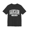 Sarcasm, It's How I Hug Graphic Tee | Unisex Short Sleeve T-Shirt, Funny Shirt for Sarcastic Friends, Perfect for Casual Outings, Birthday, or Celebration