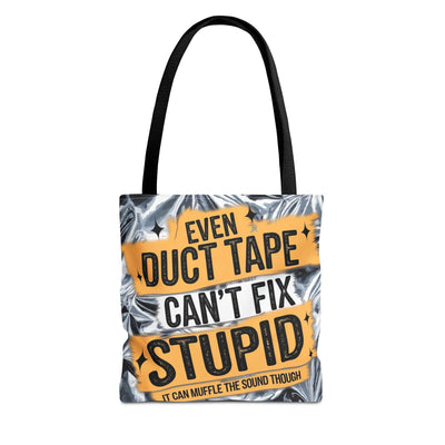 "Even Duct Tape Can't Fix Stupid" Tote Bag, Gift for Friends, Sarcastic Humor, Everyday Use, Tote for Shopping & Errands