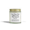 Last Time You Called, I Lit This Instead | Fraser Fir Scented Candle
