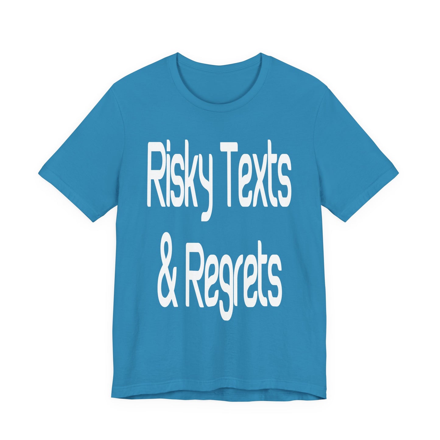 "Risky Texts & Regrets" Unisex Adult Jersey Knit Short Sleeve T-Shirt