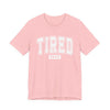 Tired 24/7 Graphic Tee | Unisex Short Sleeve T-Shirt, Gift for Friends, Lazy Day Shirt, Relaxed Wear