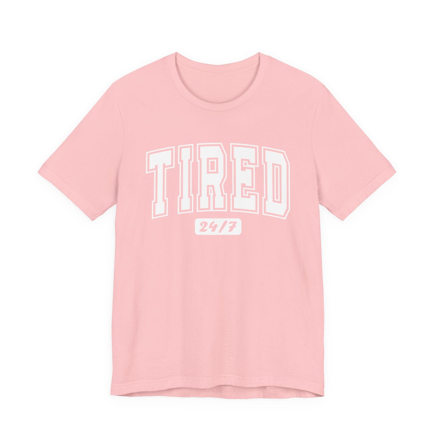 Tired 24/7 Graphic Tee | Unisex Short Sleeve T-Shirt, Gift for Friends, Lazy Day Shirt, Relaxed Wear