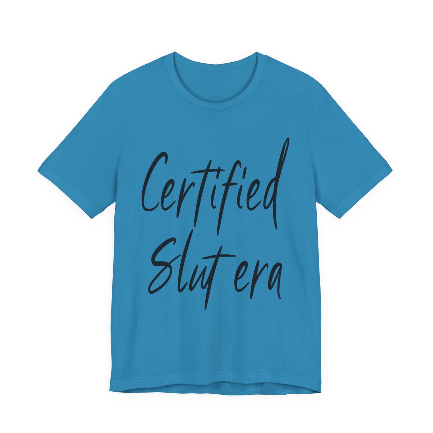 "Certified Slut era" Sex Positive Unisex Adult Jersey Knit Short Sleeve T-Shirt