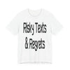 "Risky Texts & Regrets" Unisex Adult Jersey Knit Short Sleeve T-Shirt