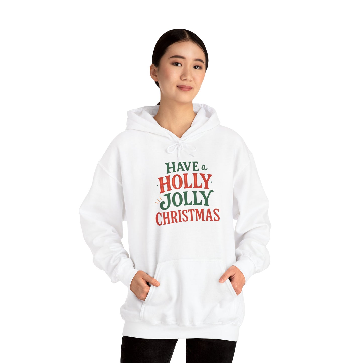 Have a Holly Jolly Christmas Hoodie | Christmas Festive Holiday Hooded Sweatshirt