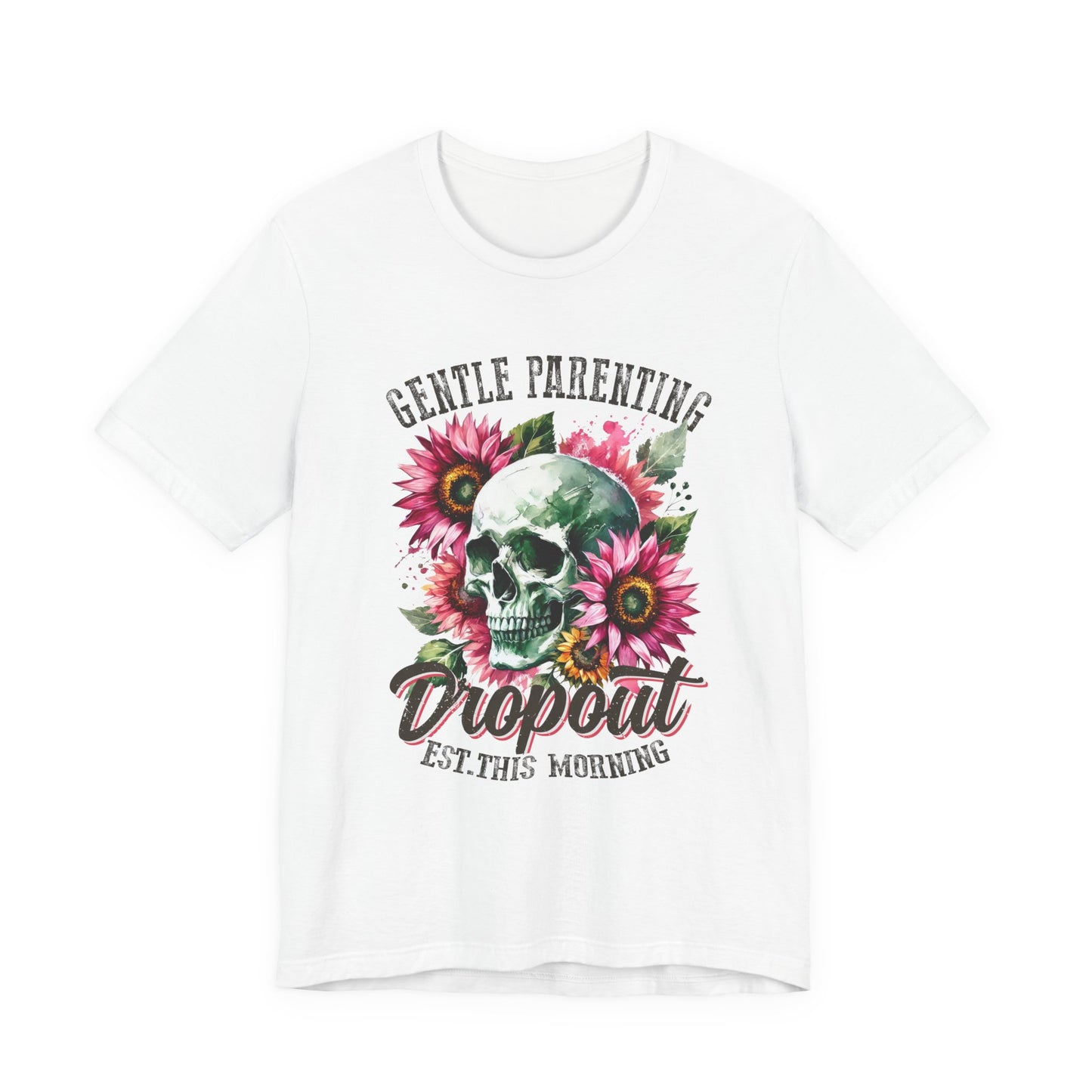 Gentle Parenting Dropout Graphic Tee | Unisex Short Sleeve T-Shirt for Moms and Dads, Perfect for Family Gatherings, Unique Gift Idea, Relaxed Vibe