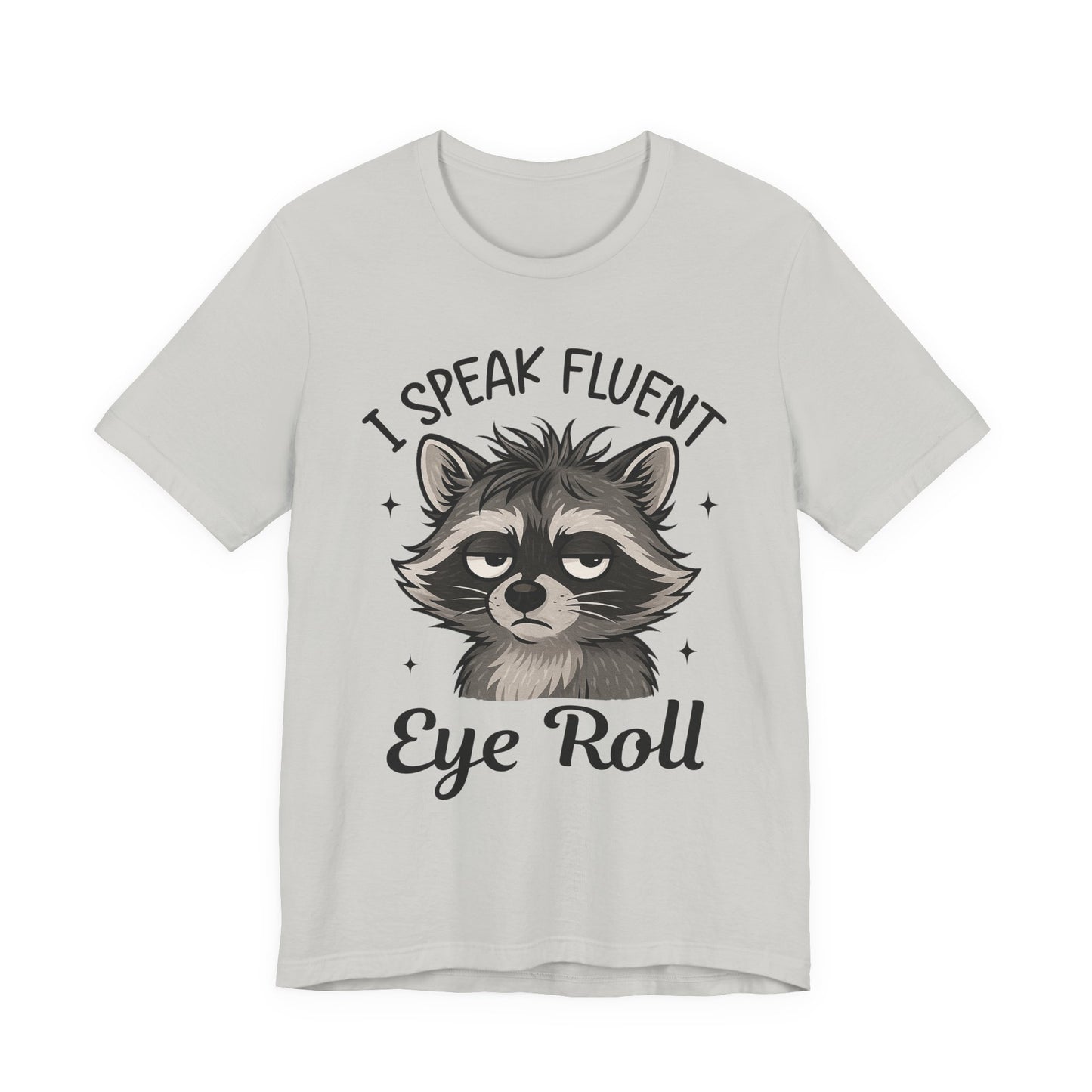"I Speak Fluent Eye Roll" Funny Raccoon Graphic Tee | Unisex Short Sleeve T-Shirt, Gift for Animal Lovers, Casual Wear, Humor Tee, Cute Graphic Shirt