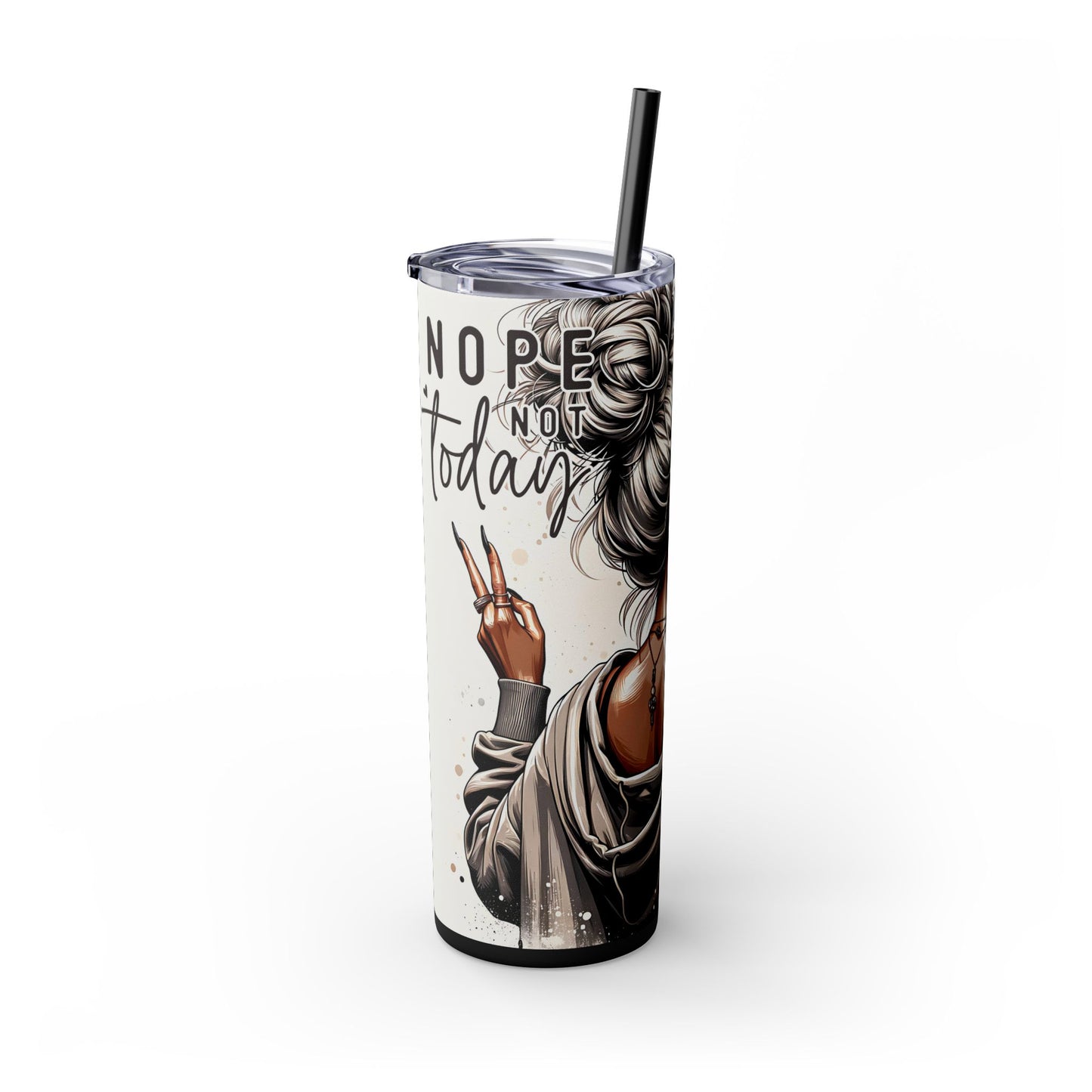 Nope Not Today 20oz Skinny Tumbler With Straw - Inspirational Quote Drinkware, Cute Travel Mug for Home/Office, Unique Gift Idea for Friends