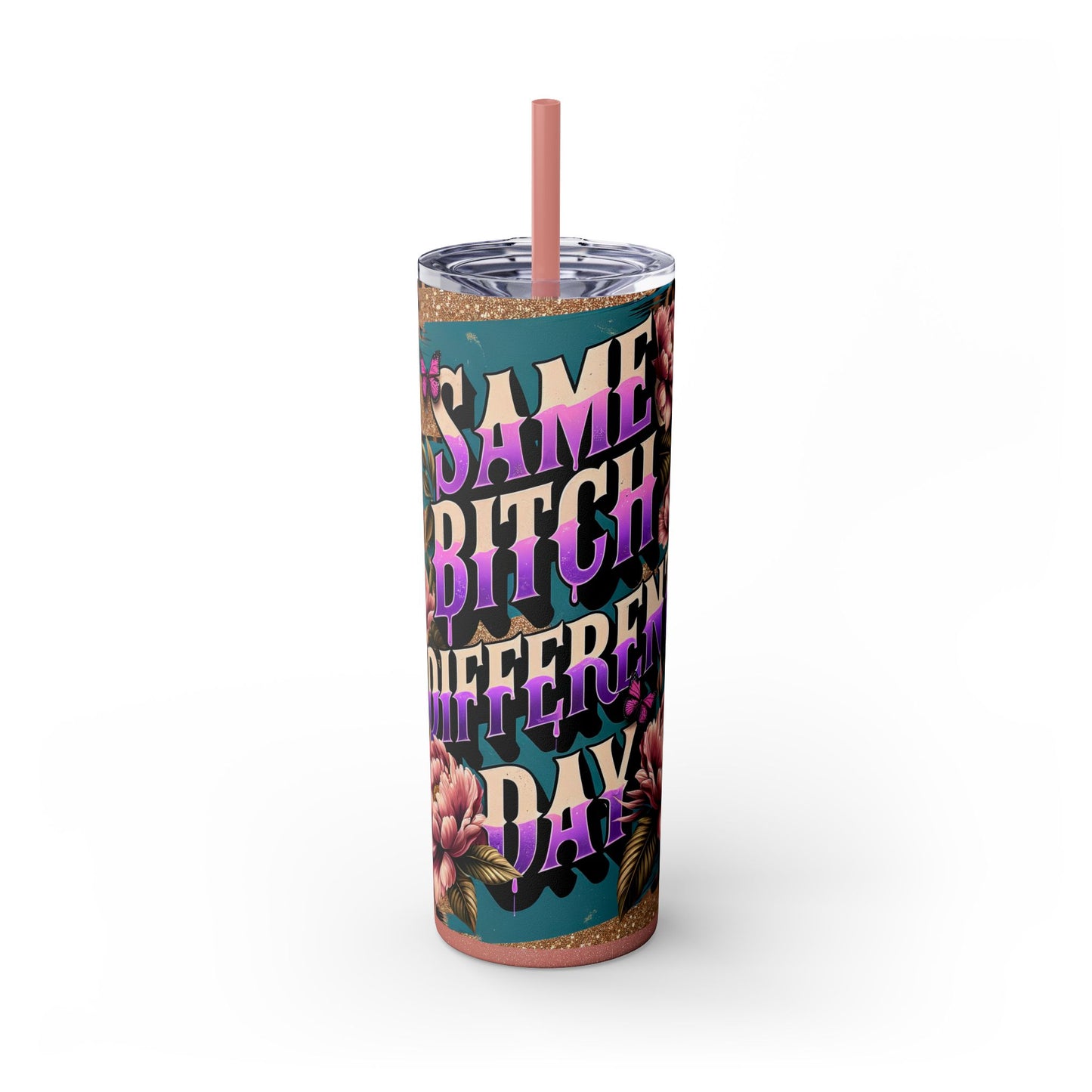 Same Bitch Different Day Floral 20oz Skinny Tumbler With Straw, Travel Mug, Gift for Her, Drinkware, Cute Coffee Cup, Adult Humor Gift