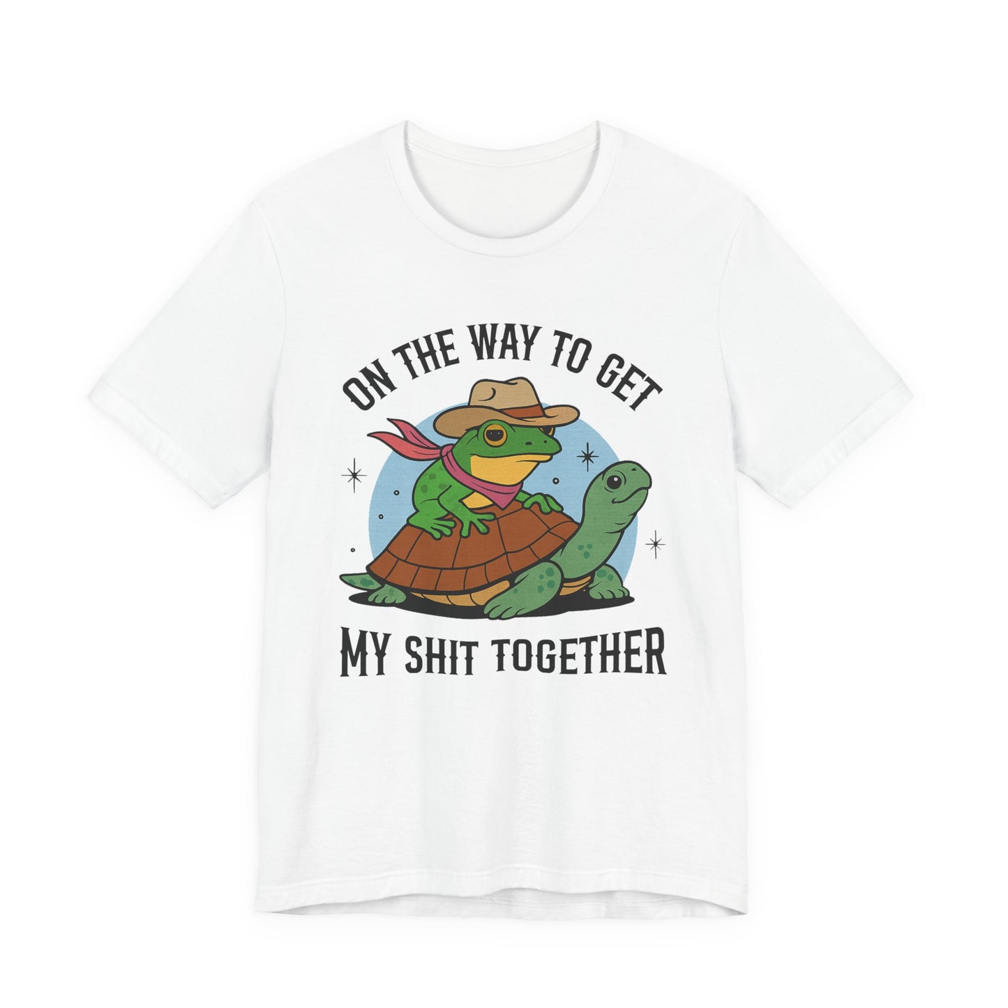 "On The Way To Get My Shit Together" Fun Motivational Graphic Tee | Unisex Short Sleeve T-Shirt, Ideal Gift for Friends, Casual Wear, Make Life Fun