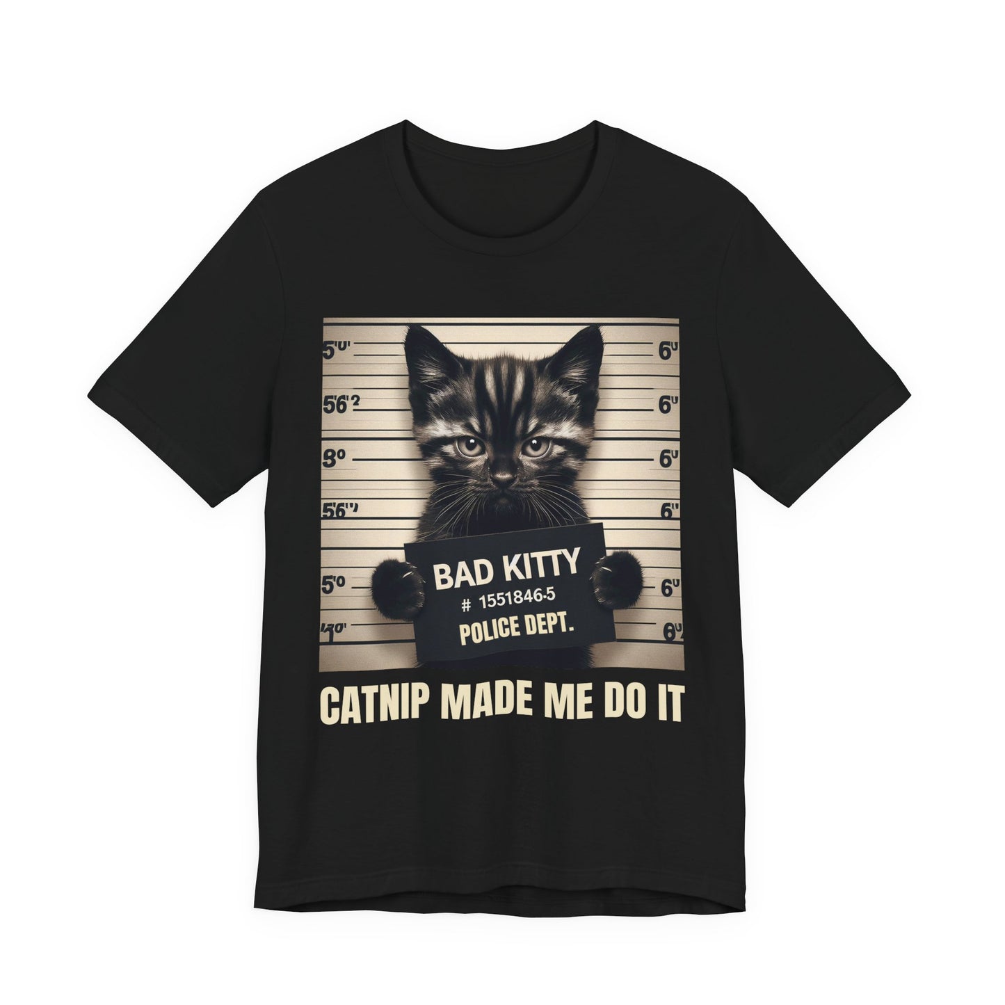 "Catnip Made Me Do It" Cat Mug Shot Graphic Tee | Unisex Short Sleeve T-Shirt, Cat Lover Shirt, Gift for Pet Owners, Bad Kitty Humor T-Shirt, Unique Animal Lover Apparel