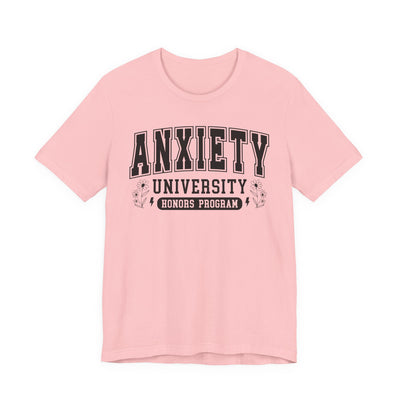 Anxiety University Graphic Tee | Unisex Short Sleeve T-Shirt, Funny College Shirt, Mental Health Awareness Gift, Graduation Gift, Casualwear